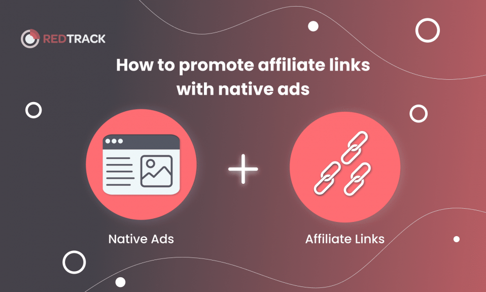 How to promote affiliate links with native ads