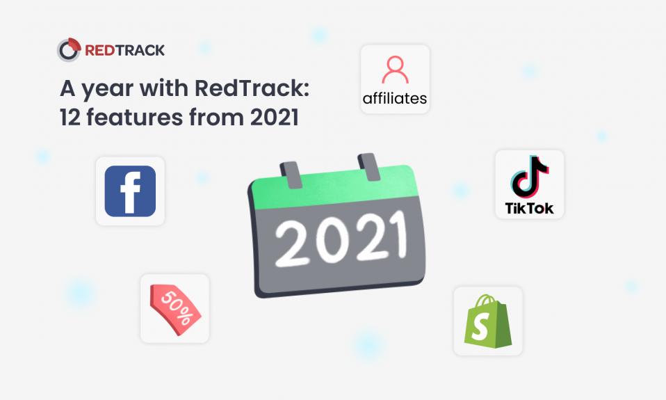 12 features from 2021 from redtrack